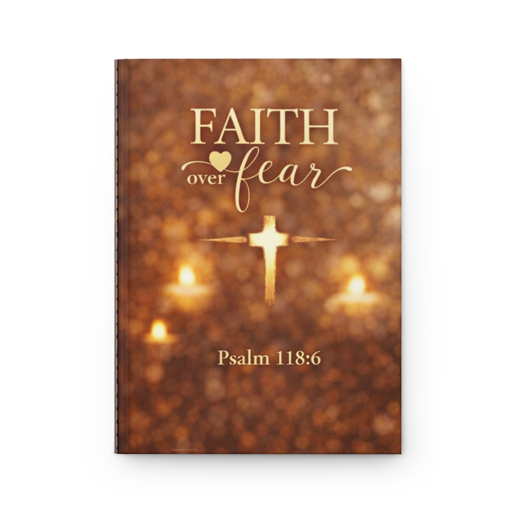 Faith Over Fear Hardcover Journal — Christian Prayer Notebook with Psalm 118:6